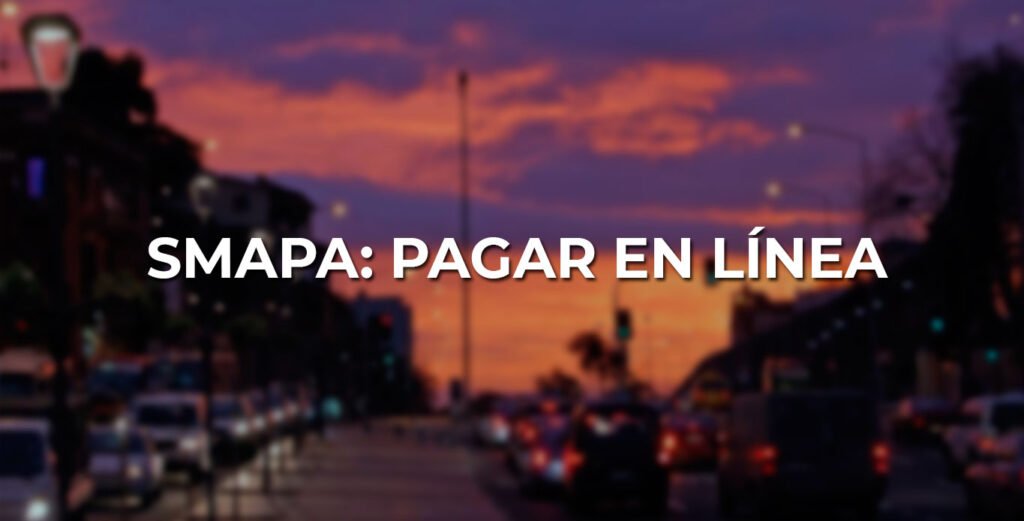 SMAPA: Pagar en línea fácil y rápido