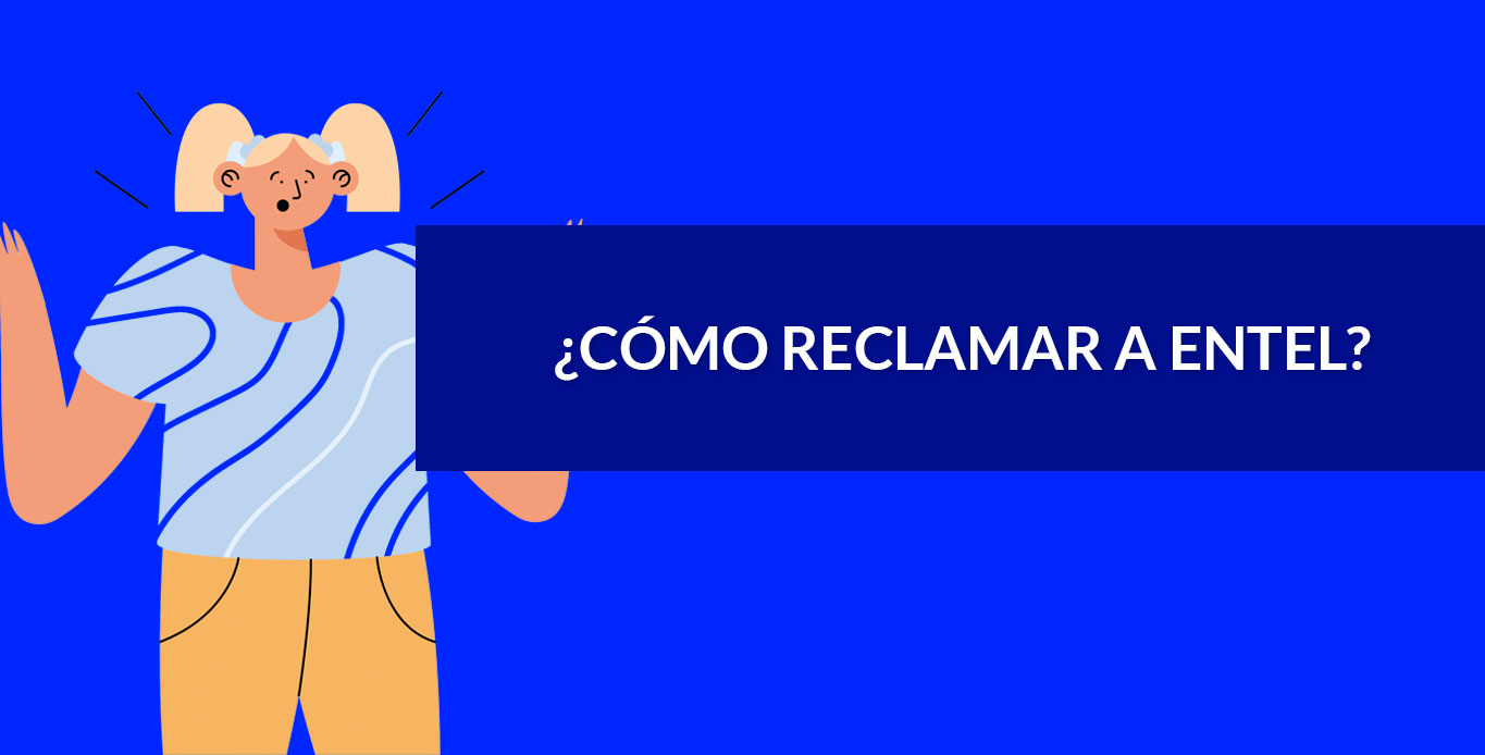 ¿Cómo reclamar a Entel?