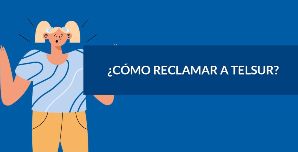 ¿Cómo reclamar a Telsur?