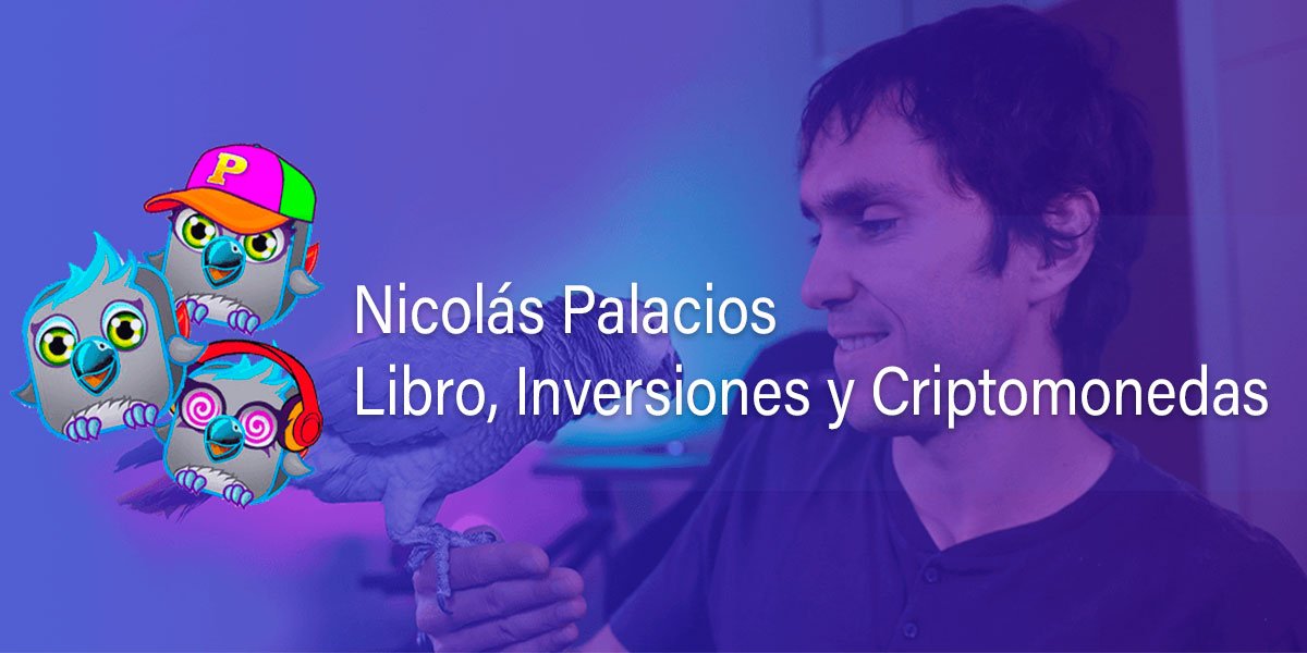 Nicolás Palacios: Libro, Inversiones y Criptomonedas